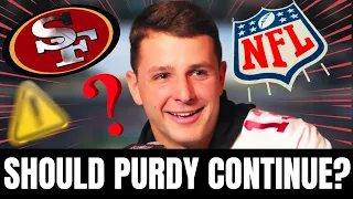 💣BOMB: SHOULD PURDY CONTINUE OR NOT? 49ERS NEWS TODAY