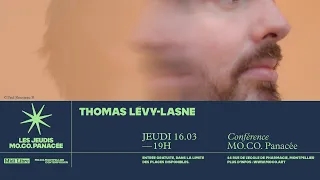 Les jeudis MO.CO. Panacée | Thomas Lévy-Lasne