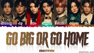 ENHYPEN (엔하이픈) - 모 아니면 도 (Go Big or Go Home) Lyrics (Color Coded Lyrics Eng/Rom/Han)