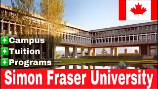 Simon Fraser University || Campus tour || Programs, Tuitions, Requirements ||