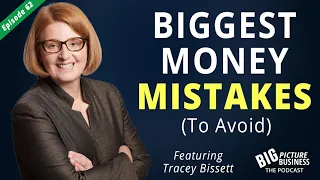Small Business Finances feat. Tracey Bissett | Big Picture Business Podcast EP 62