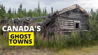 5 Ghost Towns You May Not Know Exist In Canada I Canadian Ghost Town