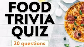 Trivia questions about FOOD - multiple choice test