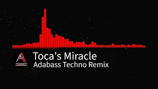 Toca's Miracle Adabass Techno Mix