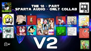 The 18 Part Sparta Audio-Only Collab 2!