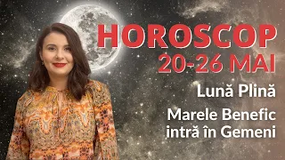 Horoscopul săptămânii 20-26 mai 2024