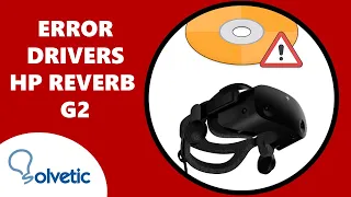 ⚠️ HP Reverb G2 Driver Error ✔️ SOLUCION