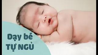 DẠY BÉ TỰ NGỦ- Bệnh viện Từ Dũ