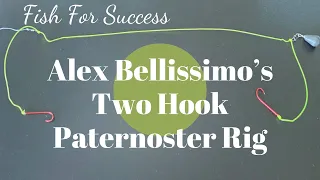 Alex Bellissimo's Two Hook Paternoster Rig