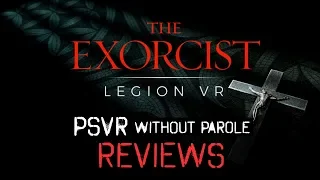 The Exorcist: Legion VR Chapters 1-3 | PSVR Review