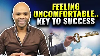 Feeling Uncomfortable Is The Key To Success - The Hard Truth