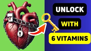 6 Vitamins To UNCLOG Your ARTERIES