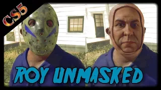 Roy UNMASKED | Friday the 13th the game | Jason part 5 unmasked