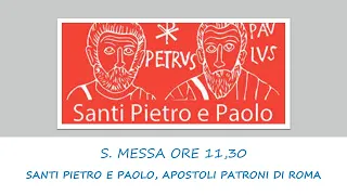 SANTI PIETRO E PAOLO, APOSTOLI  - Santa Messa - 29/06/2022 ore 11.30