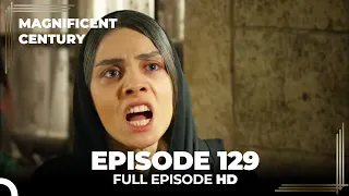 Magnificent Century Episode 129 | English Subtitle HD