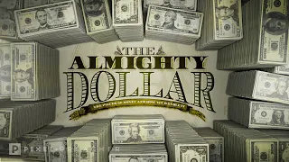 The Almighty Dollar Series