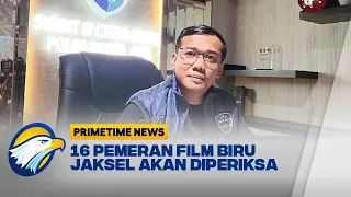 Enam Belas Pemeran Film Biru Jaksel Akan Diperiksa