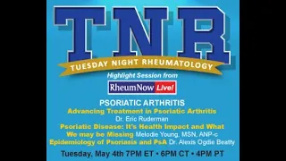 Tuesday Night Rheumatology - Psoriatic Arthritis Highlights from RNL 2021