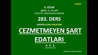 ARAPÇA ÖĞREN 283 CEZMETMEYEN ŞART EDATLARI /6.KİTAP 9.ÜNİTE/SİLSİLETÜ'L-LİSAN