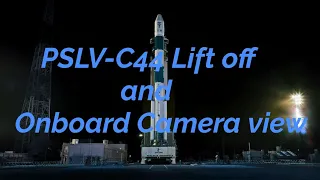 PSLV C44 Onboard Camera view | PSLV C44 / Microsar-R onboard camera view.