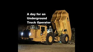 A day for an Underground Truck Operator