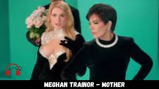 🎶 Mother - Meghan Trainor