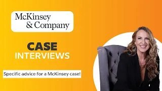 Advanced Case Interviews: McKinsey Interviews (Video 3 of 7)