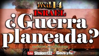 🔴ISRAEL: ¿GUERRA PLANEADA? por el Roeh Dr. Javier Palacios Celorio - RECTA FINAL 114