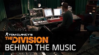 Tom Clancy’s The Division - Division Insider : Behind the Music