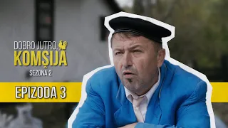 DOBRO JUTRO KOMŠIJA (SEZONA 2) - 3 EPIZODA