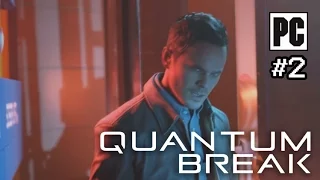 Quantum Break Gameplay Walkthrough PC Part 2 - No Commentary