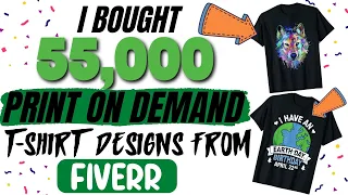 I Bought 55,000 Print On Demand T-Shirt Designs From Fiverr