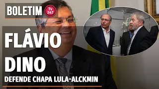 Boletim 247 - Flávio Dino defende chapa Lula-Alckmin