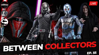 🎙️BETWEEN COLLECTORS: Hot Toys and The Power of The DARK SIDE! What's Next?, and More! | Ep. 55