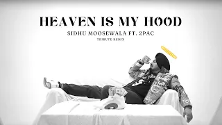 Sidhu Moose Wala ft. 2Pac - Heaven is My Hood | Tribute Remix