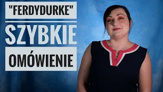 Ferdydurke - streszczenie i omówienie lektury - bardzo szybkie. Matura z polskiego. 257