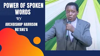 Deal With Generational Altars and Power of The Spoken Words Part 1 By Archbishop Harrison Ng'ang'a