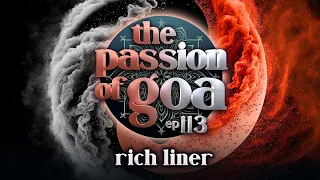 Rich Liner - The Passion Of Goa ep. 113 (Progressive Edition)