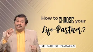 Is It Right To Choose Your Life Partner On Your Own? | Dr. Paul Dhinakaran | Ask Me Why?