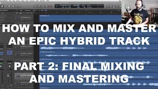 How To Mix and Master An Epic Hybrid Track Part 2