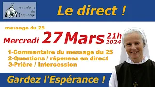 Message  du 25 Mars 2024, Direct du mercredi 27 Mars,  avec Sr Emmanuel