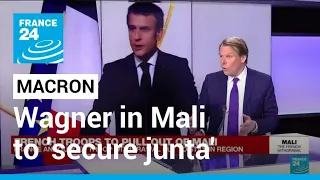 Macron says Wagner in Mali to secure 'business interests,' junta • FRANCE 24 English