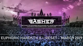 Basher - Release The Euphoria #15 (Euphoric Hardstyle Mix March 2019)