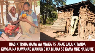 #korogwe INASIKITISHA MAMA WA MIAKA 75 ANAELALA KITANDA KIMOJA NA MWANAE WAKIUME WA MIAKA 53