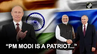 “PM Modi is a patriot…”: Russian President Vladimir Putin