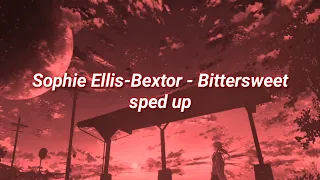 Sophie Ellis-Bextor - Bittersweet (sped up)