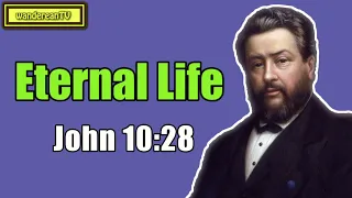John 10:28 - Eternal Life || Charles Spurgeon