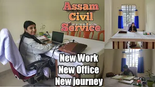 New Office New Journey/Assam Civil Service/Gossaigaon, Kokrajhar/Priyanka Talukdar/its ourhappyworld