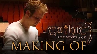 Gothic 3 Soundtrack - "Making Of" | By Kai Rosenkranz