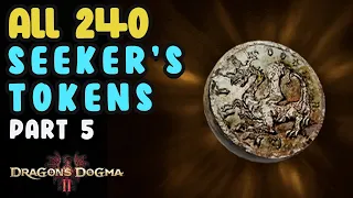 All 240 Seeker's Tokens Location Part 5 | Dragon's Dogma 2